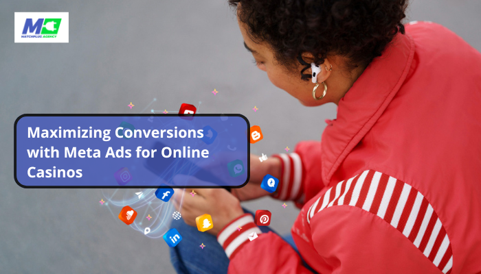 maximizing conversions with meta ads for online casinos