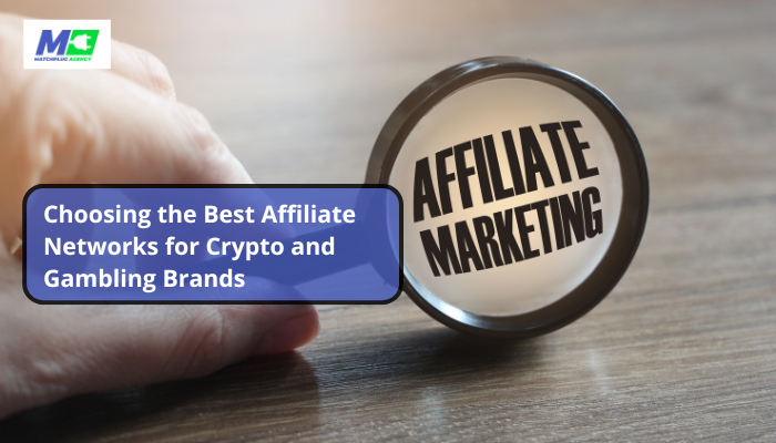 choosing the best affiliate networks for crypto and gambling brands